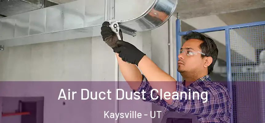  Air Duct Dust Cleaning Kaysville - UT