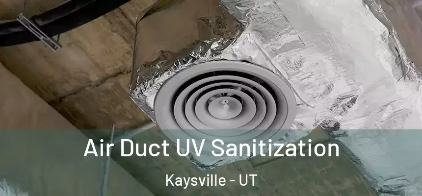  Air Duct UV Sanitization Kaysville - UT