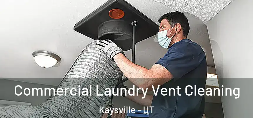  Commercial Laundry Vent Cleaning Kaysville - UT