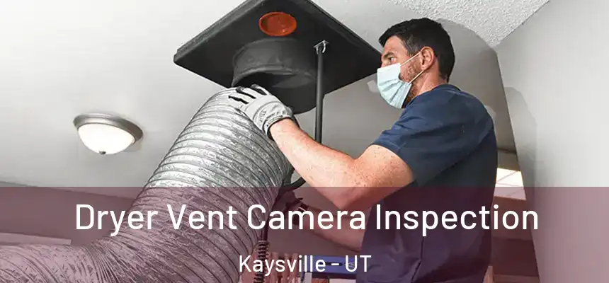  Dryer Vent Camera Inspection Kaysville - UT