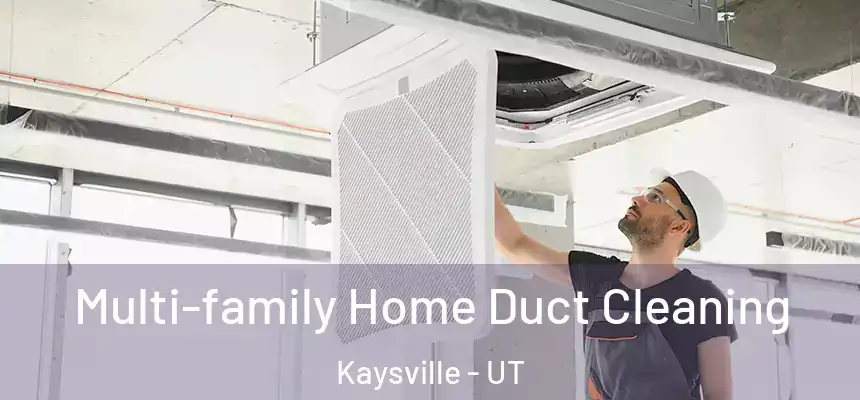  Multi-family Home Duct Cleaning Kaysville - UT