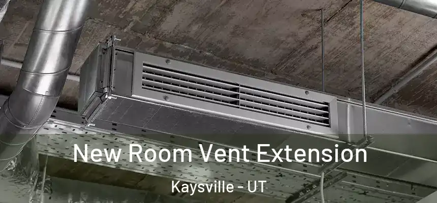 New Room Vent Extension Kaysville - UT
